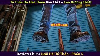 Review Phim: Tử Thần Đã Ghé Thăm Bạn Chỉ Có Con Đường Chếtt | Lưỡi Hái Tử Thần 5 | Phim Kinh Dị