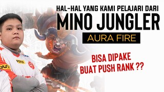 Hal yang kami pelajari dari MINOTAUR JUNGLER Aura Fire. BIsa buat Push Rank?