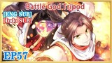 【ENG SUB】Battle God Tripod EP57 1080P