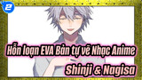 Mày là một đứa nhóc vô dụng / Shinji & Nagisa | Hỗn loạn EVA Bản tự vẽ Nhạc Anime_2