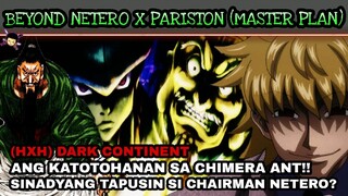 Sinadyang tapusin si Chairman Netero? Beyond netero x Pariston "Master plan" Dark continent (theory)