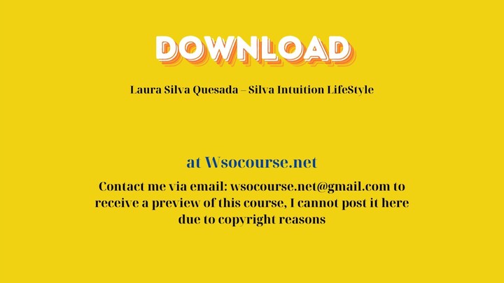 Laura Silva Quesada – Silva Intuition LifeStyle – Free Download Courses