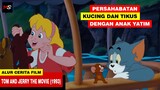PERSAHABATAN KUCING DAN TIKUS DENGAN ANAK YATIM - Alur Cerita Film Tom And Jerry The Movie (1993)