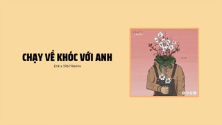 Chạy Về Khóc Với Anh - Erik「1 9 6 7 Remix」/ Audio Lyrics Video