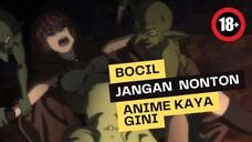 Bocil Kematian Nonton Boruto Aja, Jangan Nonton Anime Ini! Kisah si pemburu goblin yang hobi ena ena