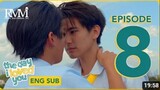 THE DAY I LOVED YOU _ Episode 08 FULL [ENG SUB]