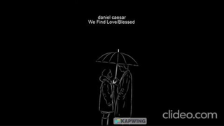 Daniel Caesar - We Find Love / Blessed [Audio Mix]
