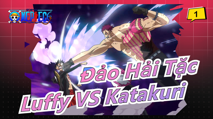 [Đảo Hải Tặc/Kinh điển] Luffy và Katakuri|Tao vượt qua cả tương lai mà mày đã biết trước_1