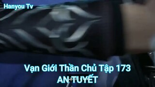 Vạn Giới Thần Chủ Tập 173-AN TUYẾT