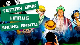 TEMAN BAIK HARUS SALING BANTU - ONE PIECE [AMV]