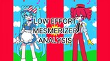 Low Effort Mesmerizer Analysis Video