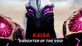 Kai'Sa's philosophy has always been, you go, I'll hold the void!