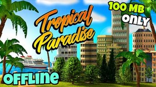 Trophical Paradise Sim: Town Island - 100 MB Only - Offline Game
