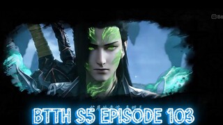 BTTH S5 Eps 103 Preview