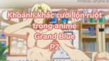 Khoảng khắc cười lộn ruột trong anime Grand Blue P2| #anime #animefunny #grandblue
