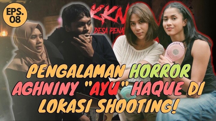 BTS KKN DI DESA PENARI - CERITA PENGALAMAN HORROR AGHNINY "AYU" HAQUE! MERINDING!! (EPS. 08)