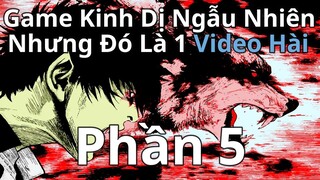 Game Kinh Dị Ngẫu Nhiên Nhưng Đó Là 1 Video Hài #5