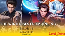 The Wind Rises from Jinling Episode 16 END Sub Indo