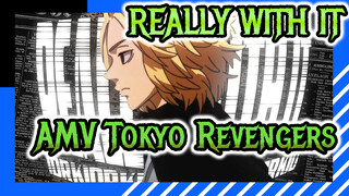 REALLY WITH IT / AMV Tokyo Revengers | Tim Produksi: Scroll Ren