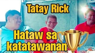 TATAY RICK UMARIBA SA PAGPAPATAWA KASAMA SI TIRSO ROMANTICO AT DINDO SANTIAGO