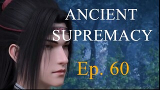 [Yishi Duzun 60] ANCIENT SUPREMACY - Ep. 60 (Season 2 Ep. 15) - Sub Indo