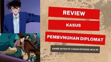 Review Kasus Pembvnuhan Diplomat (Detektif Conan Ep. 49 & 50)