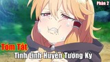 Tóm Tắt Anime Hay: Tinh Linh Huyễn Tưởng Ký ( Phần 2 ) | Review Anime | Fox Sempai