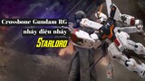 Crossbone Gundam RG nhảy điệu nhảy Starlord | Giờ đã tham gia vào vũ đoàn Gundam