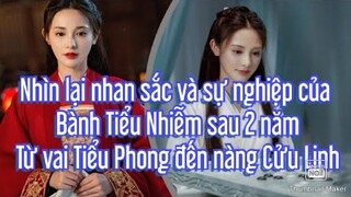 Nhìn lại nhan sắc và sự nghiệp của Bành Tiểu Nhiễm sau 2 năm: Từ vai Tiểu Phong đến nàng Cửu Linh
