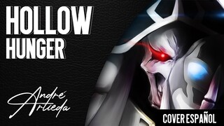 Overlord OP 4 | HOLLOW HUNGER | André - A! (Cover Español Latino)