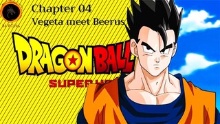 Dragon ball super - Chapter 04: Vegata meet Beerus