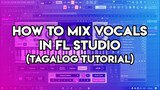 How To Mix Vocals In FL Studio (Tagalog Tutorial)