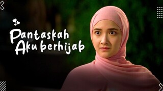 🎬 PANTASKAH AKU BERHIJAB (2024)‼️