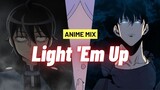 Anime Mix-Light 'Em Up [AMV]