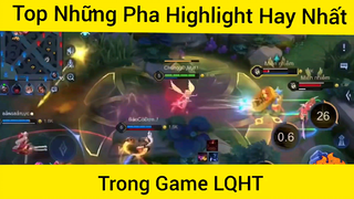 Những Pha Highlight Hay Nhất Trong Game LQ #videohaynhat