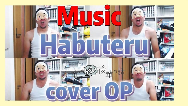 [My Senpai is Annoying]  Music | Habuteru cover OP