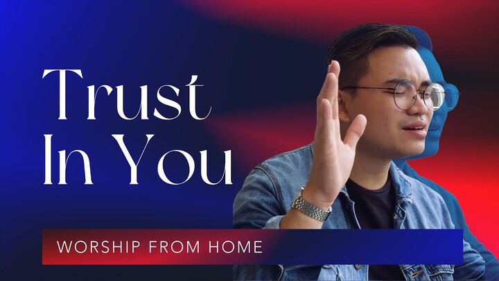 Feast Worship - Trust in You (Worship From Home)