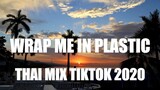 WRAP ME IN PLASTIC THAI MIXTIKTOK 2020  DJ JHANZKIE