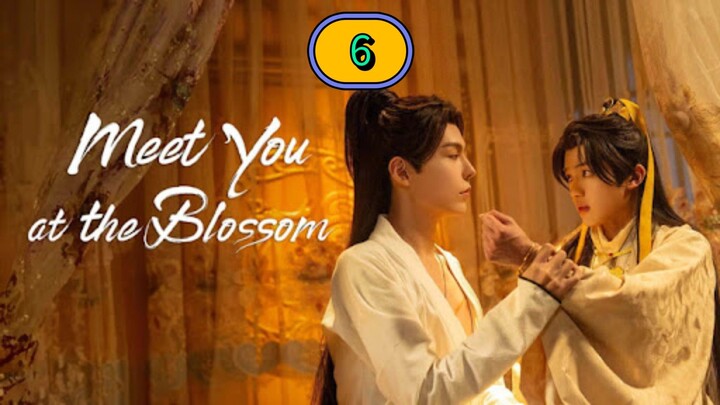 🇹🇭 [2024] MEET YOU AT THE BLOSSOM | EPISODE 6