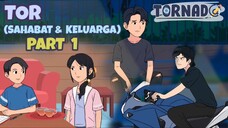 TOR (SAHABAT & KELUARGA) PART 1 FT. DHOT DESIGN