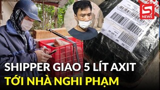 Vụ ghê rợn ở Ninh Bình: Shipper giao 5 lít axit tới nhà khi nghi phạm vừa bị bắt