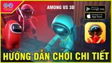 Super Sus - Hướng Dẫn Chơi Chi Tiết Cho Tân Thủ Tựa Game Among Us 3D Online Đồ Hoạ Đỉnh Android/IOS