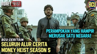 PERAMPOKAN YANG HAMPIR MERUSAK SATU NEGARA | RECAP ALUR CERITA MONEY HEIST PART 5 (LA CASA DE PAPEL)