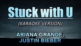 Stuck with U - Ariana Grande & Justin Bieber (Karaoke/Instrumental)