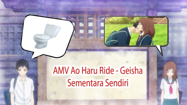 AMV Ao Haru Ride - Geisha - Sementara Sendiri