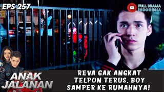 REVA GAK ANGKAT TELPON TERU, BOY SAMPER KE RUMAHNYA! - ANAK JALANAN