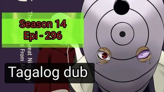 Episode 296 @ Season 14 @ Naruto shippuden @ Tagalog dub