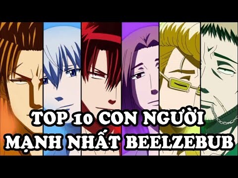 Top 10 Con Người Mạnh Nhất Trong Beelzebub