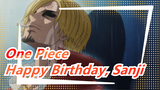 [One Piece/Epic/Emotional] Happy Birthday, Sanji--- Wish the World Be Kind to You