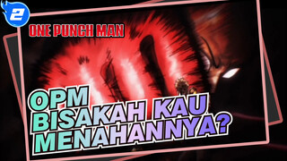 OPM
Bisakah Kau Menahannya?_2